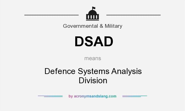 What does DSAD mean? It stands for Defence Systems Analysis Division