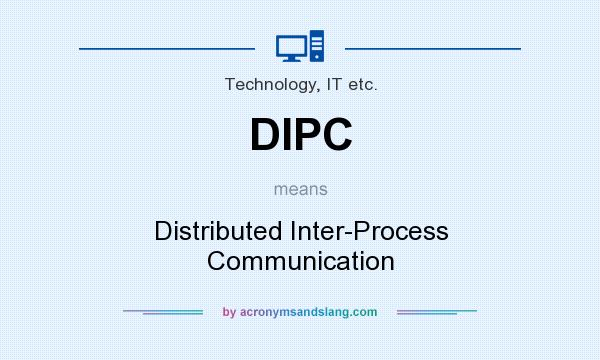 What does DIPC mean? It stands for Distributed Inter-Process Communication