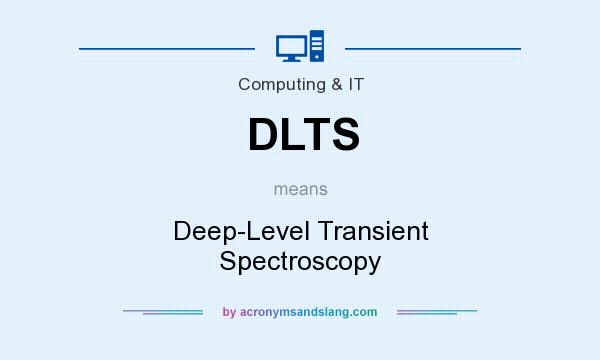 What does DLTS mean? It stands for Deep-Level Transient Spectroscopy