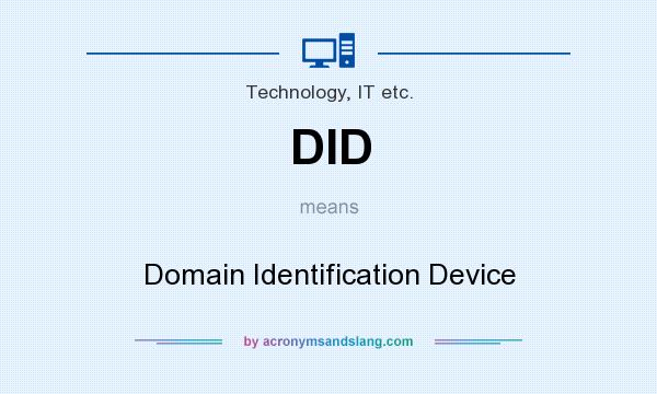 What does DID mean? It stands for Domain Identification Device
