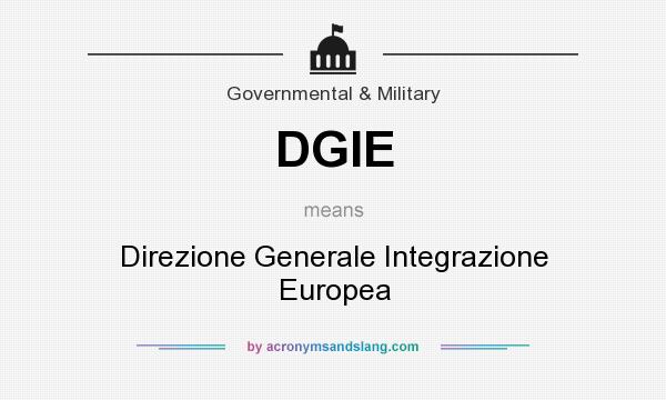 What does DGIE mean? It stands for Direzione Generale Integrazione Europea