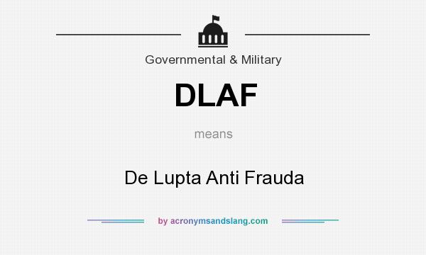 What does DLAF mean? It stands for De Lupta Anti Frauda