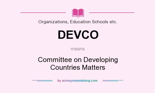 What does DEVCO mean? It stands for Committee on Developing Countries Matters