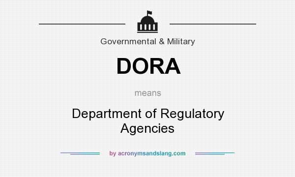 What does DORA mean? It stands for Department of Regulatory Agencies