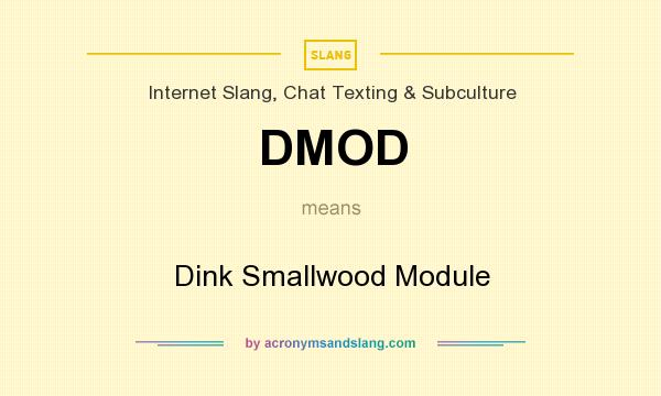 What does DMOD mean? It stands for Dink Smallwood Module