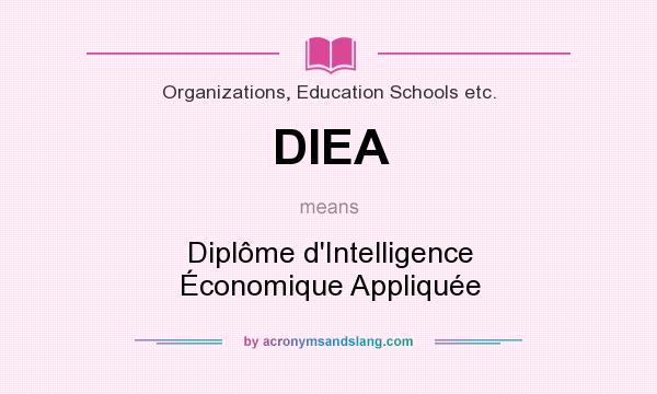 What does DIEA mean? It stands for Diplôme d`Intelligence Économique Appliquée