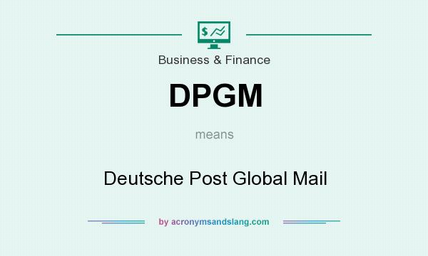 What does DPGM mean? It stands for Deutsche Post Global Mail