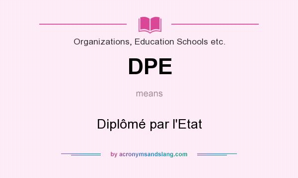 What does DPE mean? It stands for Diplômé par l`Etat