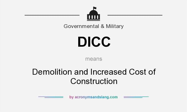 What does DICC mean? It stands for Demolition and Increased Cost of Construction