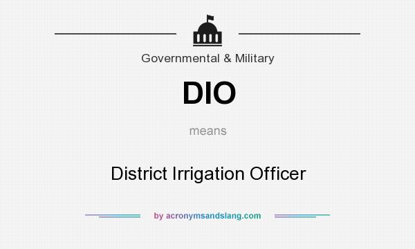 What does DIO mean? It stands for District Irrigation Officer