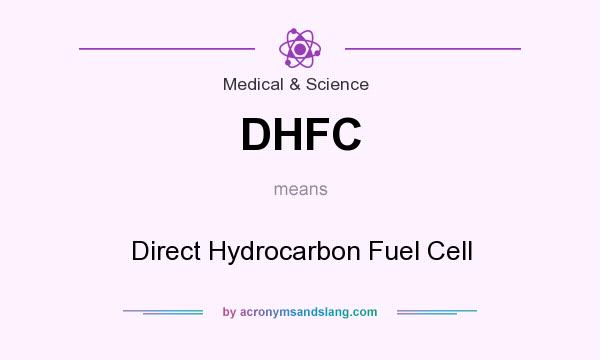 What does DHFC mean? It stands for Direct Hydrocarbon Fuel Cell