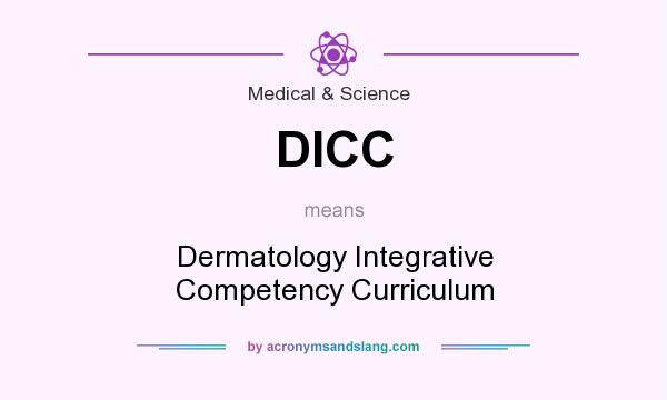 What does DICC mean? It stands for Dermatology Integrative Competency Curriculum