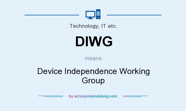 What does DIWG mean? It stands for Device Independence Working Group