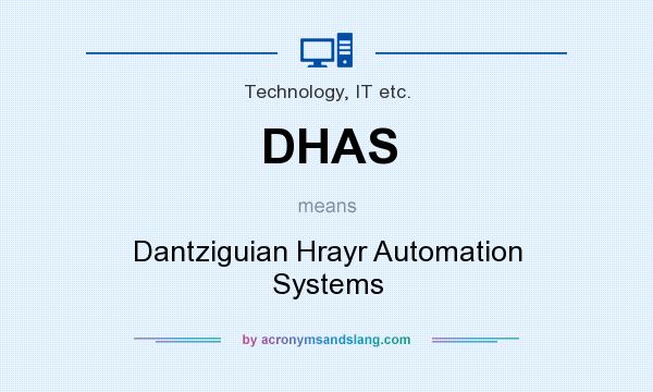 What does DHAS mean? It stands for Dantziguian Hrayr Automation Systems