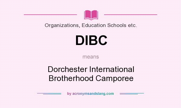 What does DIBC mean? It stands for Dorchester International Brotherhood Camporee