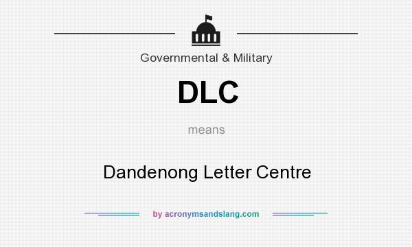 What does DLC mean? It stands for Dandenong Letter Centre