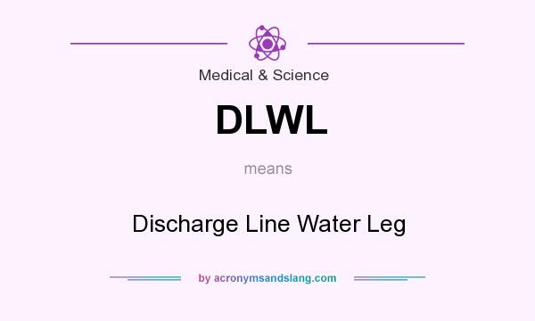 What does DLWL mean? It stands for Discharge Line Water Leg