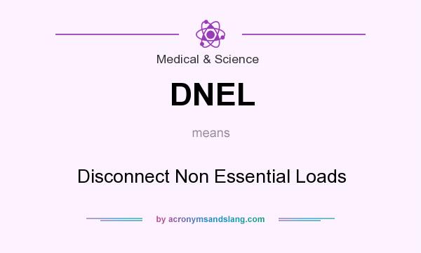 What does DNEL mean? It stands for Disconnect Non Essential Loads