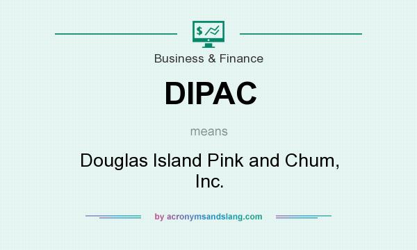 What does DIPAC mean? It stands for Douglas Island Pink and Chum, Inc.
