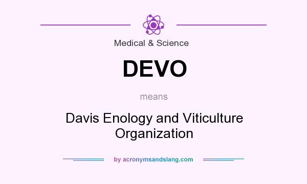 What does DEVO mean? It stands for Davis Enology and Viticulture Organization