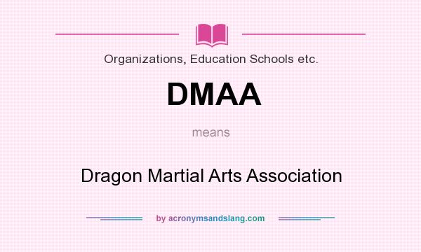 What does DMAA mean? It stands for Dragon Martial Arts Association