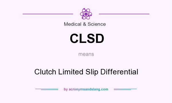 What does CLSD mean? It stands for Clutch Limited Slip Differential