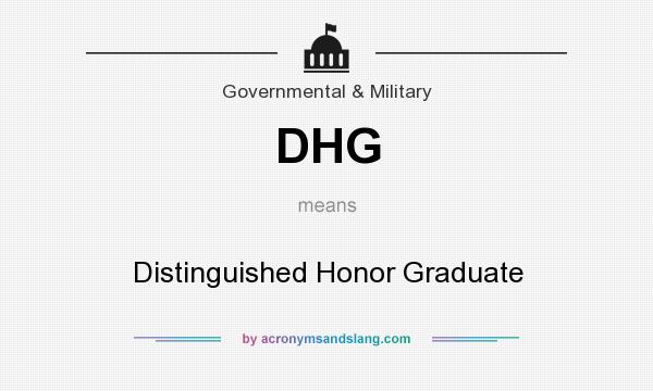 What does DHG mean? It stands for Distinguished Honor Graduate