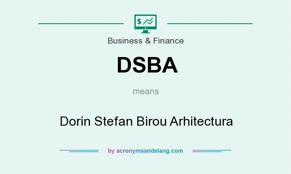 What does DSBA mean? It stands for Dorin Stefan Birou Arhitectura