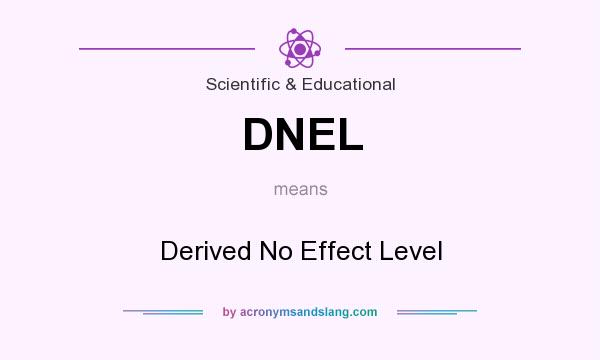 What does DNEL mean? It stands for Derived No Effect Level
