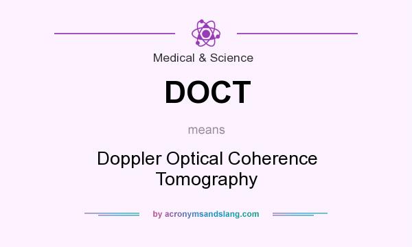 What does DOCT mean? It stands for Doppler Optical Coherence Tomography