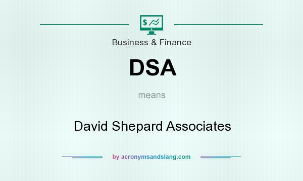 What does DSA mean? It stands for David Shepard Associates