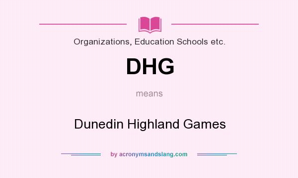 What does DHG mean? It stands for Dunedin Highland Games