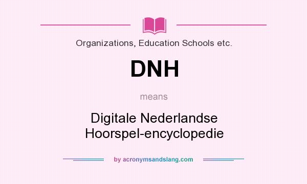 What does DNH mean? It stands for Digitale Nederlandse Hoorspel-encyclopedie