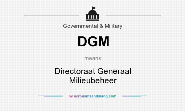 What does DGM mean? It stands for Directoraat Generaal Milieubeheer