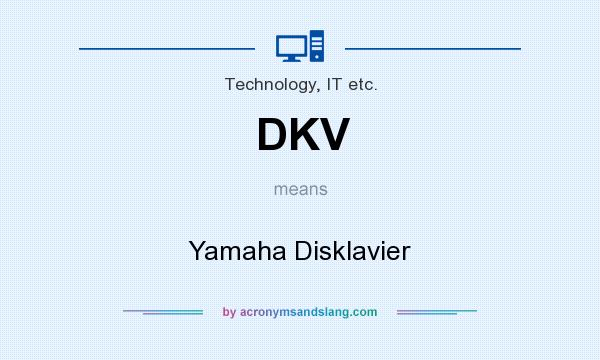 What does DKV mean? It stands for Yamaha Disklavier