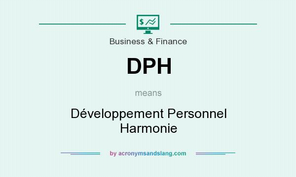 What does DPH mean? It stands for Développement Personnel Harmonie