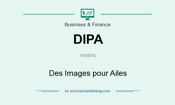 What does DIPA mean? It stands for Des Images pour Ailes