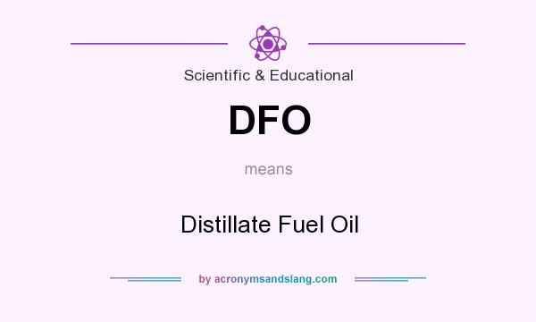 What does DFO mean? It stands for Distillate Fuel Oil