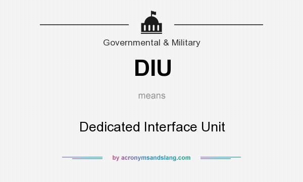What does DIU mean? It stands for Dedicated Interface Unit