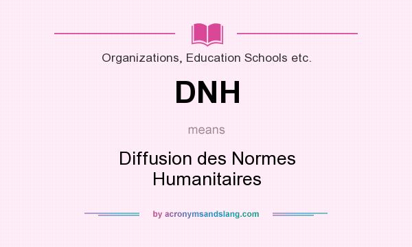What does DNH mean? It stands for Diffusion des Normes Humanitaires