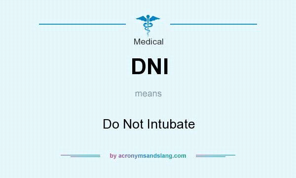 What does DNI mean? It stands for Do Not Intubate