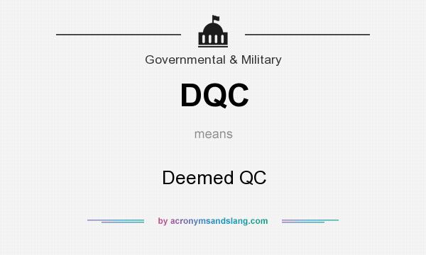 What does DQC mean? It stands for Deemed QC