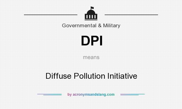 What does DPI mean? It stands for Diffuse Pollution Initiative