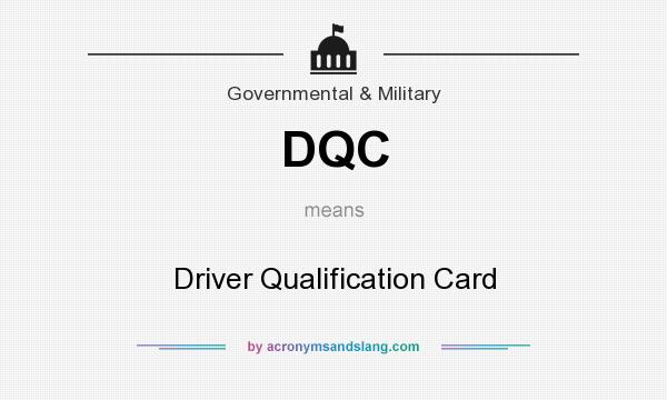What does DQC mean? It stands for Driver Qualification Card