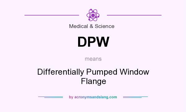 What does DPW mean? It stands for Differentially Pumped Window Flange