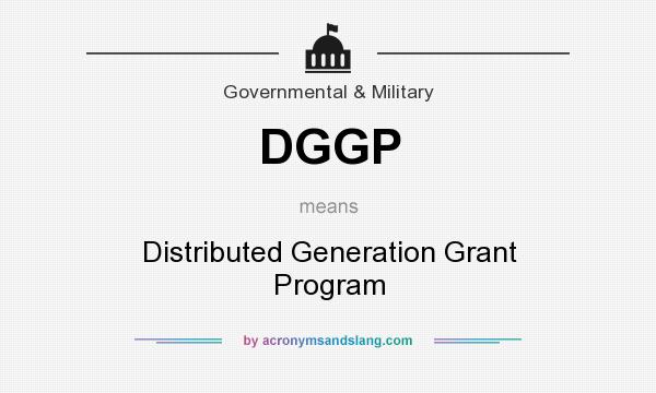 What does DGGP mean? It stands for Distributed Generation Grant Program