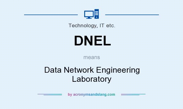 What does DNEL mean? It stands for Data Network Engineering Laboratory