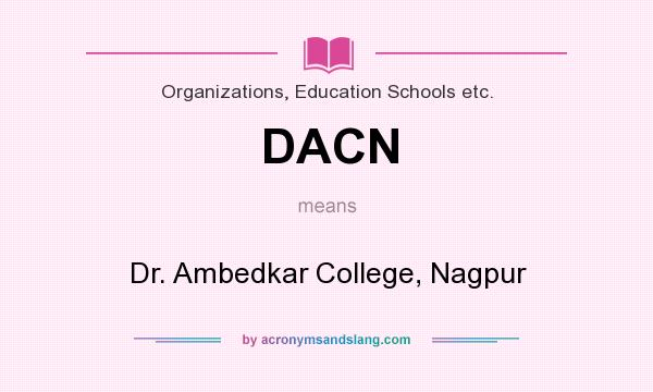 What does DACN mean? It stands for Dr. Ambedkar College, Nagpur