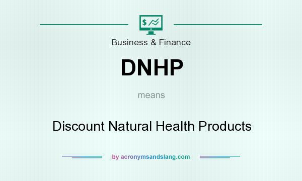 What does DNHP mean? It stands for Discount Natural Health Products