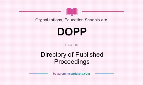 What does DOPP mean? It stands for Directory of Published Proceedings